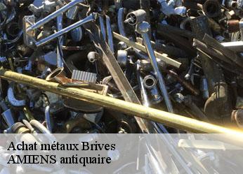 Achat métaux  brives-36100 AMIENS antiquaire