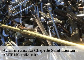 Achat métaux  la-chapelle-saint-laurian-36150 AMIENS antiquaire