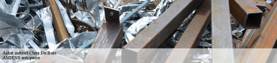 Achat métaux  clere-du-bois-36700 AMIENS antiquaire