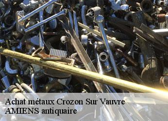 Achat métaux  crozon-sur-vauvre-36140 AMIENS antiquaire