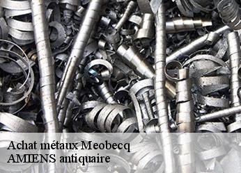 Achat métaux  meobecq-36500 AMIENS antiquaire