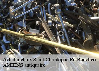 Achat métaux  saint-christophe-en-boucheri-36400 AMIENS antiquaire