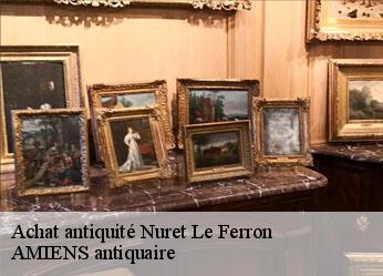 Achat antiquité  nuret-le-ferron-36800 AMIENS antiquaire