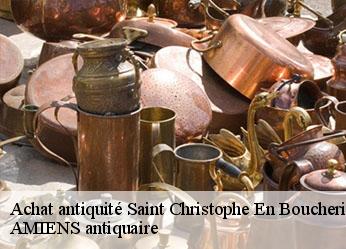 Achat antiquité  saint-christophe-en-boucheri-36400 AMIENS antiquaire